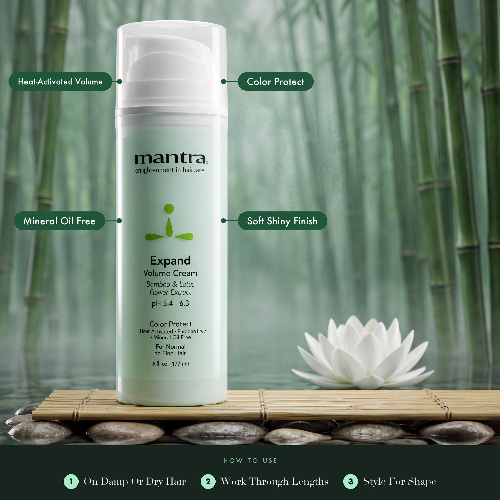 Mantra Expand Volume Cream on bamboo over water with a lotus: heat-activated volume, color protect, mineral oil free, soft shiny finish. How to use: on damp or dry hair, work through lengths, style for shape