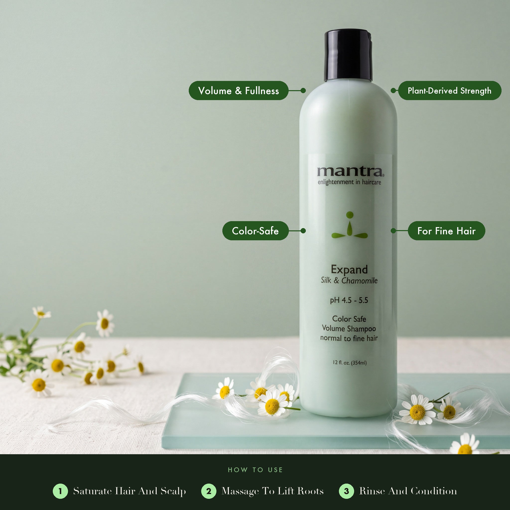 Mantra Expand Shampoo Original on mint glass with chamomile and silk floss: volume and fullness, plant-derived strength, color-safe, for fine hair. How to use: saturate hair and scalp, massage to lift roots, rinse and condition