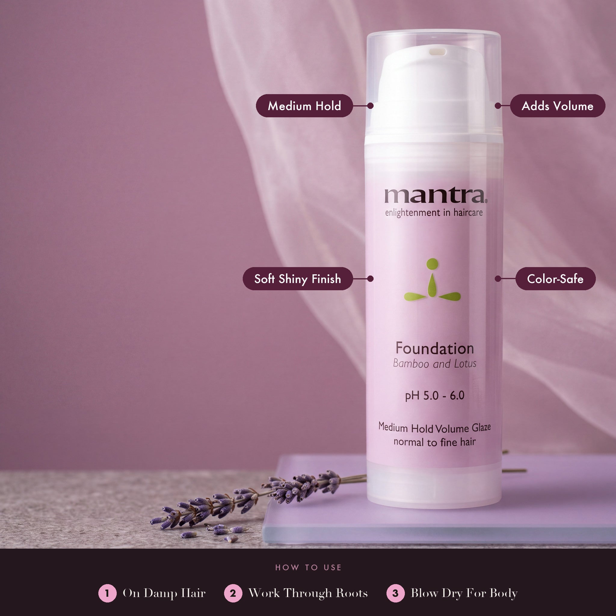 Mantra Foundation Volume Glaze on lilac glass with dried lavender: medium hold, adds volume, soft shiny finish, color-safe. How to use: on damp hair, work through roots, blow dry for body