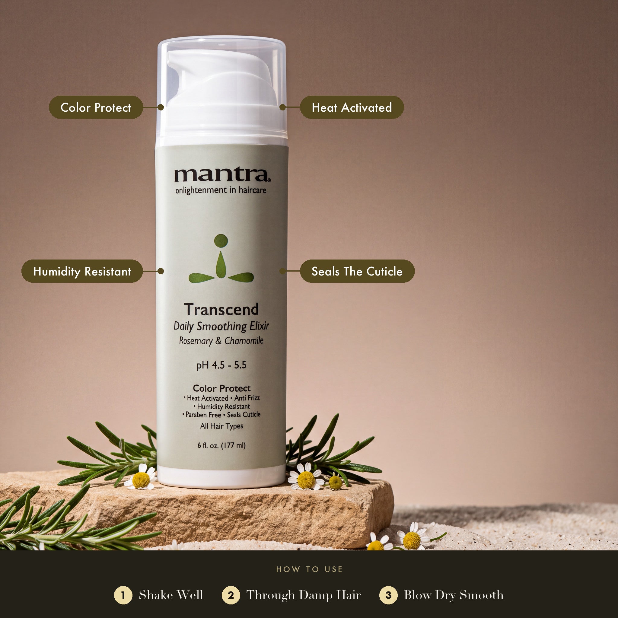 Mantra Transcend Daily Smoothing Elixir on sandstone with rosemary and chamomile: color protect, heat activated, humidity resistant, seals the cuticle. How to use: shake well, through damp hair, blow dry smooth